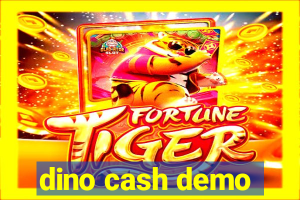 dino cash demo